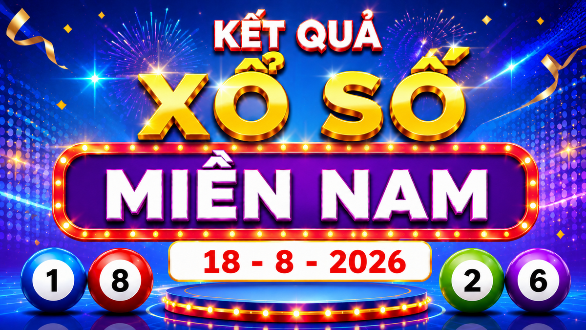 XSMN 18/8 - Kết quả XSMN hôm nay thứ Ba ngày 18/8/2026