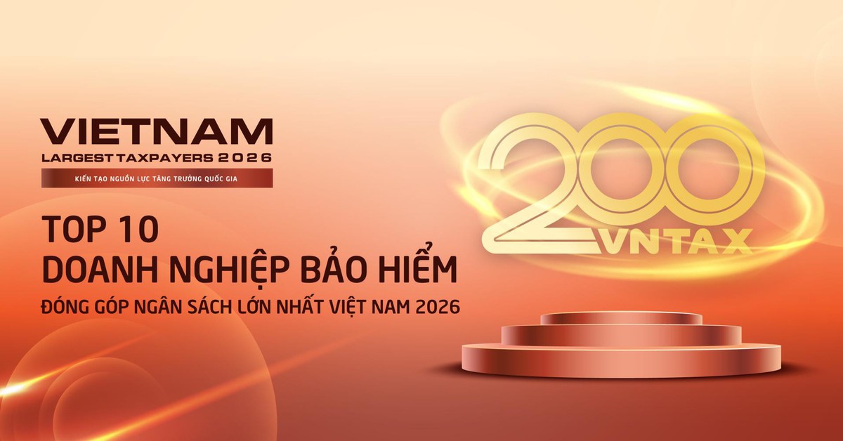 Công bố 10 doanh nghiệp bảo hiểm nộp ngân sách lớn nhất Việt Nam năm 2026: 4 cái tên vượt 1.000 tỷ đồng
