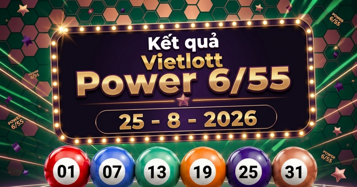 Vietlott 25/8 - Kết quả xổ số Vietlott Power 6/55 hôm nay 25/8/2026