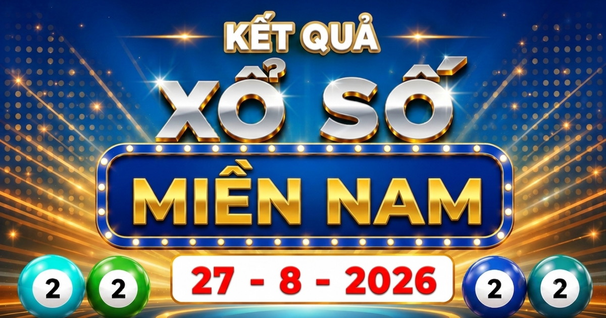XSMN 27/08 - Xổ số miền Nam hôm nay ngày 27/08/2026
