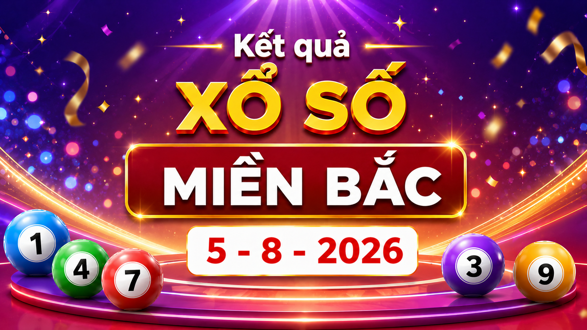 XSMB 5/8 - Kết quả xổ số miền Bắc hôm nay thứ Tư ngày 5/8/2026