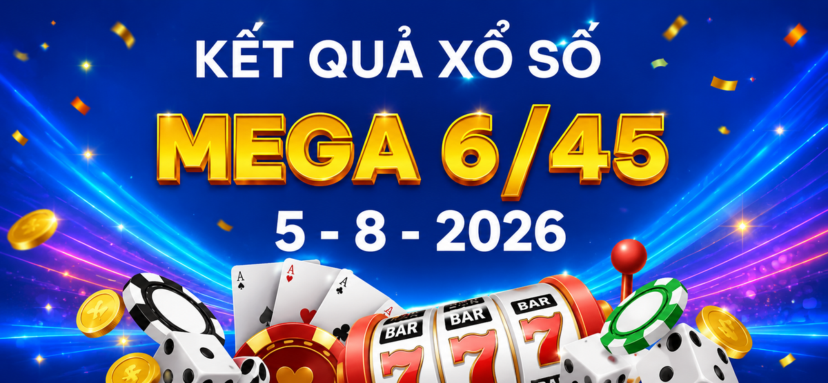 Vietlott 5/8 - Vietlott Mega 6/45 5/8 - Kết quả xổ số Vietlott hôm nay 5/8/2026