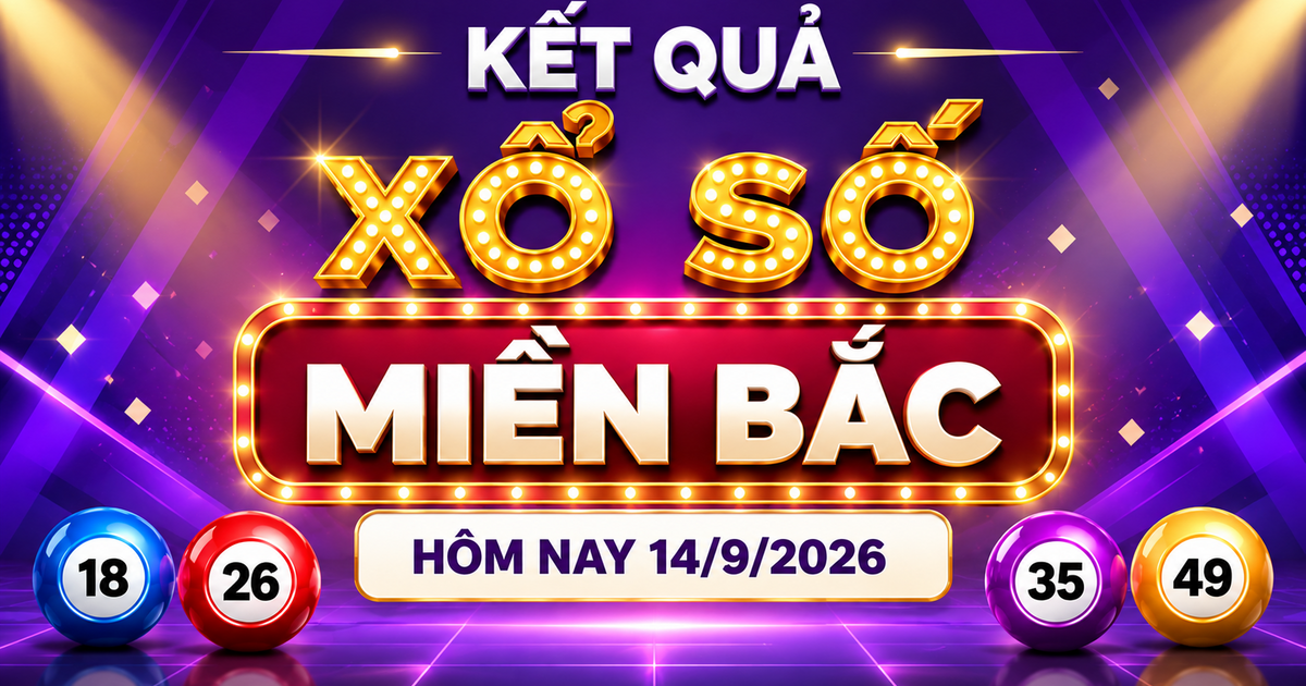 XSMB 14/9 - Kết quả xổ số miền Bắc hôm nay thứ Hai ngày 14/9/2026