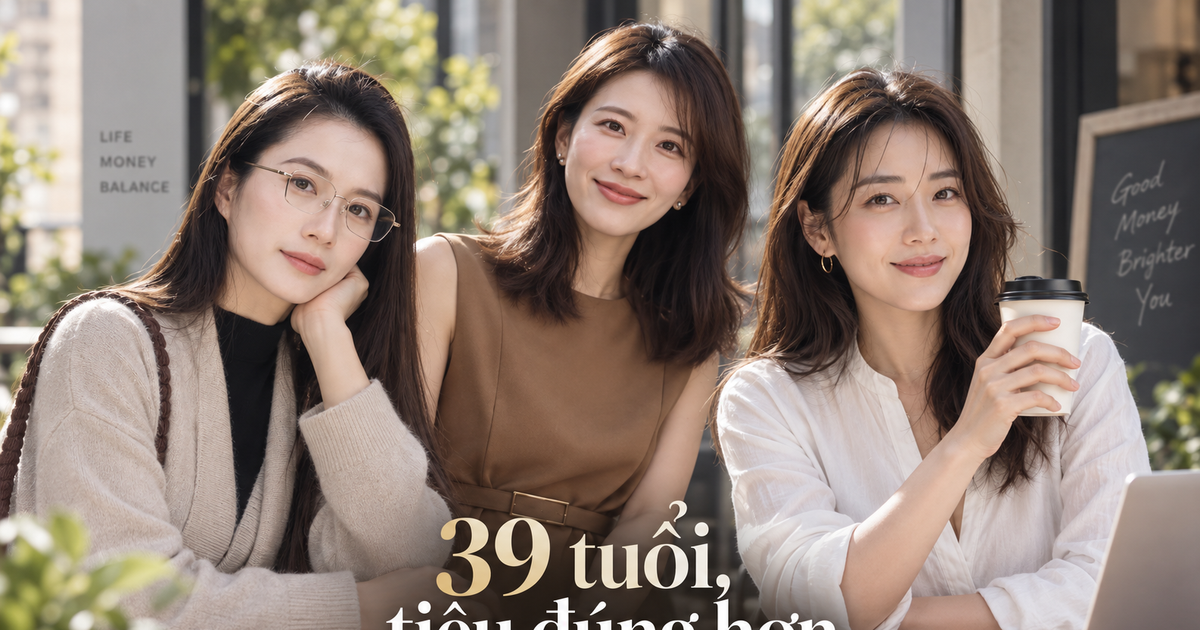 39 tuổi, tôi mới hiểu: Tiền không phải để chứng minh mình sống tốt, mà để mua lấy cuộc sống mình muốn