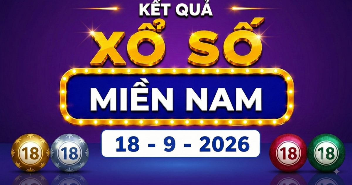 XSMN 18/9 - Kết quả XSMN hôm nay 18/9/2026 - Xổ số miền Nam ngày 18 tháng 9