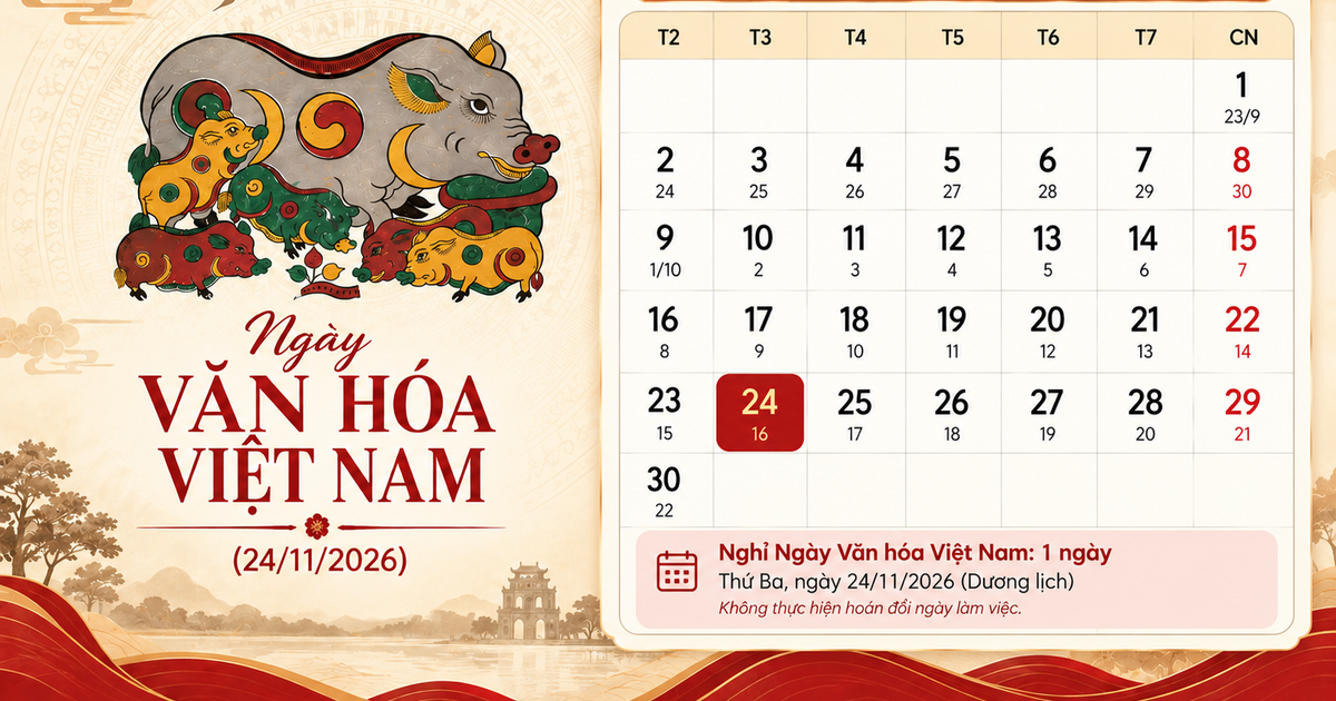 Đề xuất nghỉ 1 ngày dịp Ngày Văn hóa Việt Nam 2026, không hoán đổi làm việc