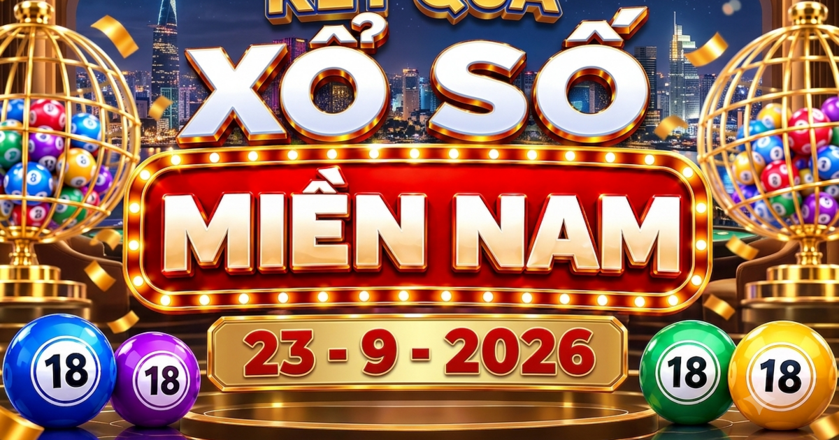 XSMN 23/9 - Kết quả XSMN ngày 23/9/2026 - Xổ số miền Nam ngày 23 tháng 9