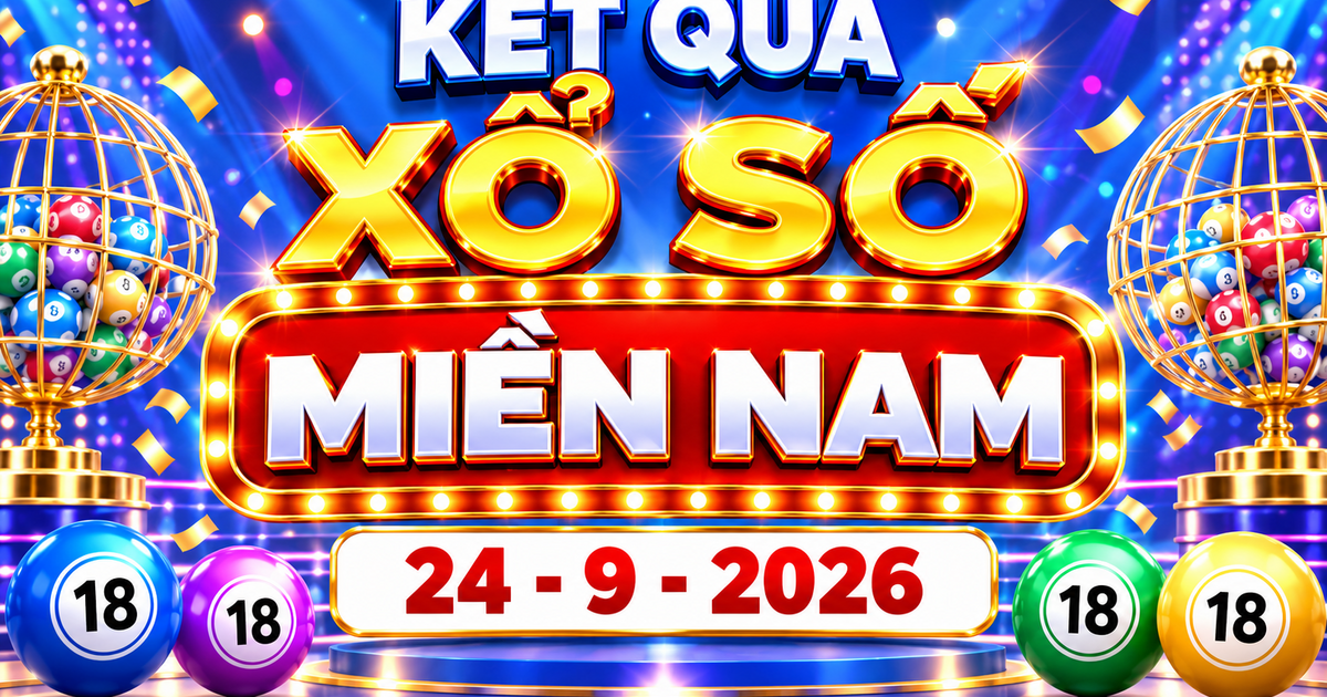 XSMN 24/9 - Kết quả XSMN ngày 24/9/2026 - Xổ số miền Nam ngày 24 tháng 9