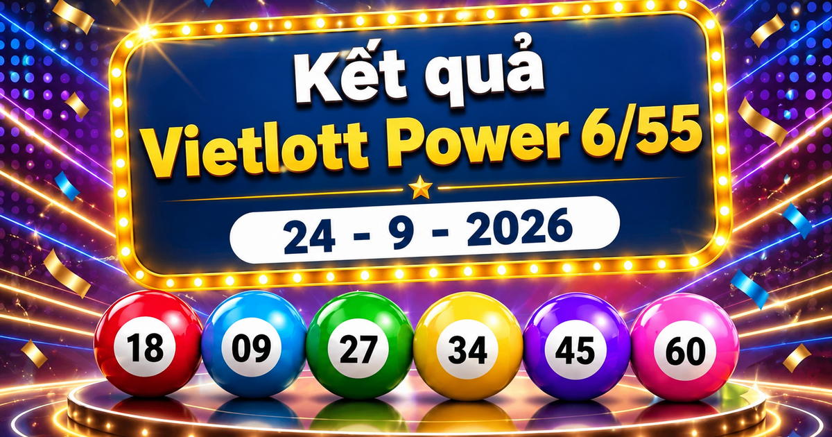 Vietlott 24/9 - Kết quả xổ số Vietlott Power 6/55 hôm nay 24/9/2026