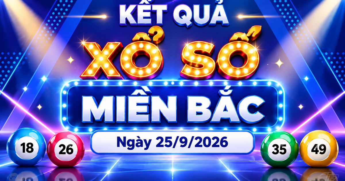 XSMB 25/9 - Kết quả xổ số miền Bắc hôm nay 25/9/2026 - XSMB ngày 25 tháng 9