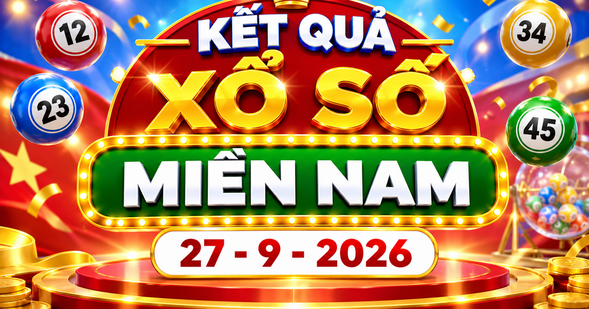 XSMN 27/9 - Kết quả XSMN ngày 27/9/2026 - Xổ số miền Nam ngày 27 tháng 9