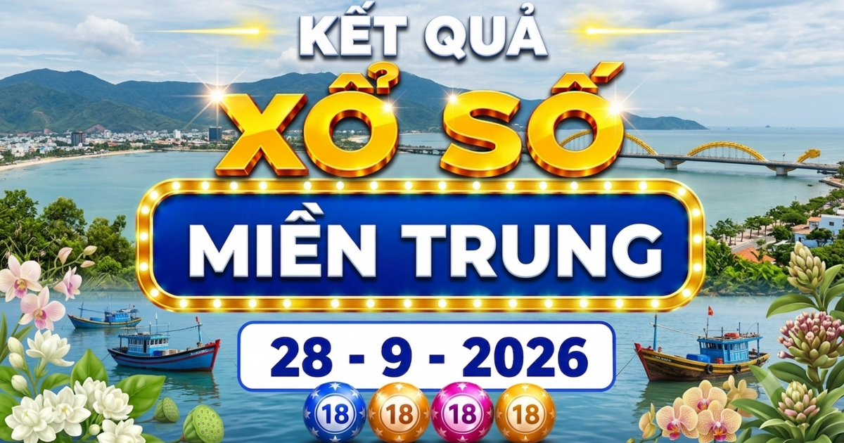 XSMT 28/9 - Kết quả xổ số miền Trung hôm nay 28/9/2026 - XSMT ngày 28 tháng 9