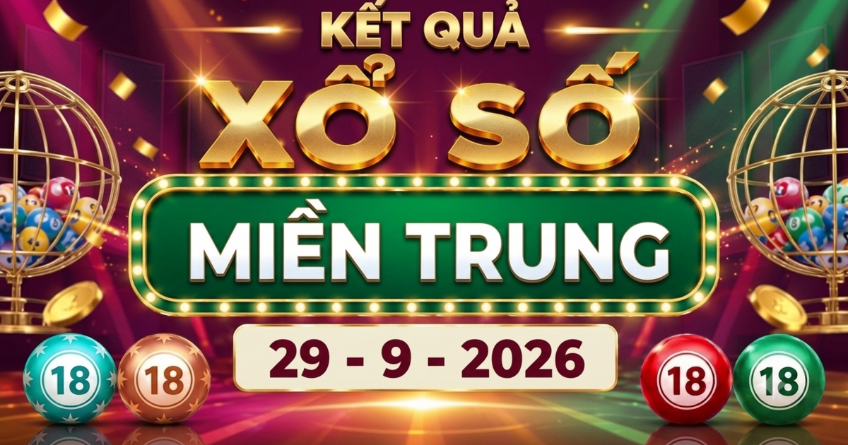XSMT 29/9 - Kết quả xổ số miền Trung hôm nay 29/9/2026 - XSMT ngày 29 tháng 9