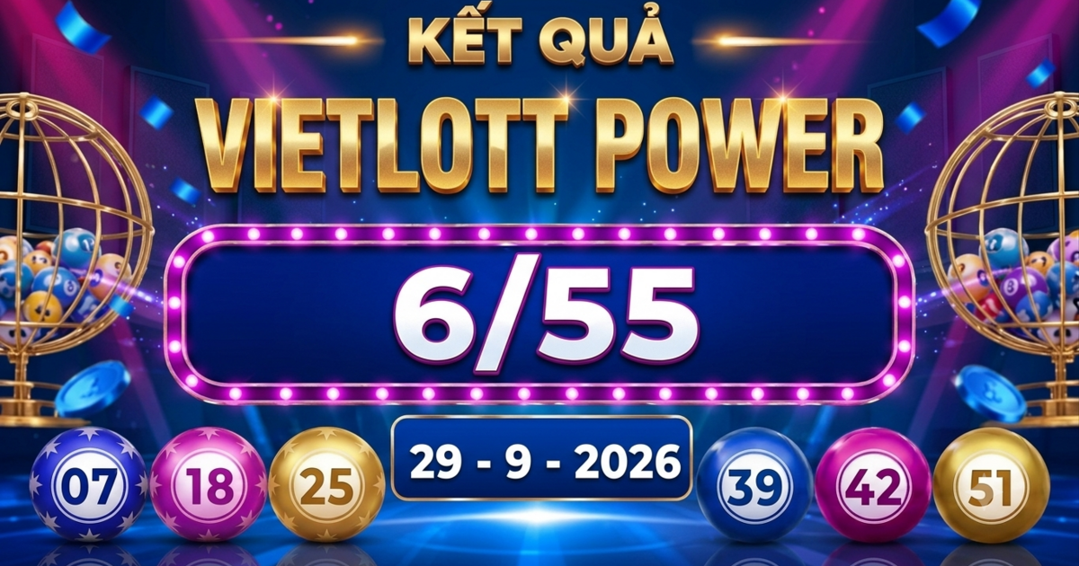 Vietlott 29/9 - Kết quả xổ số Vietlott Power 6/55 hôm nay 29/9/2026