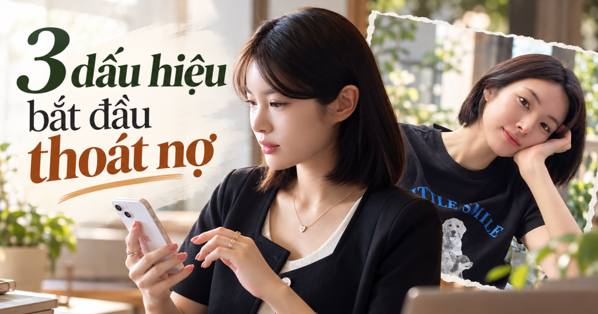 Tin vui cho người đang trả nợ: Khi xuất hiện 3 dấu hiệu này, bạn đã bắt đầu thoát khỏi vòng xoáy tài chính