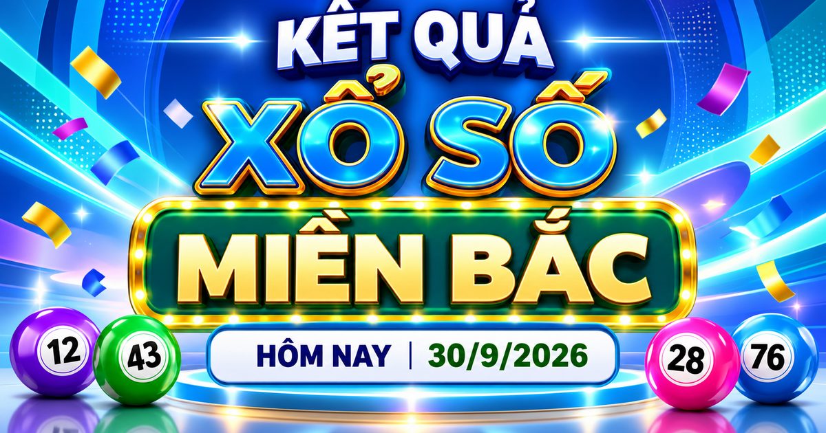 XSMB 30/9 - Kết quả xổ số miền Bắc ngày 30 tháng 9