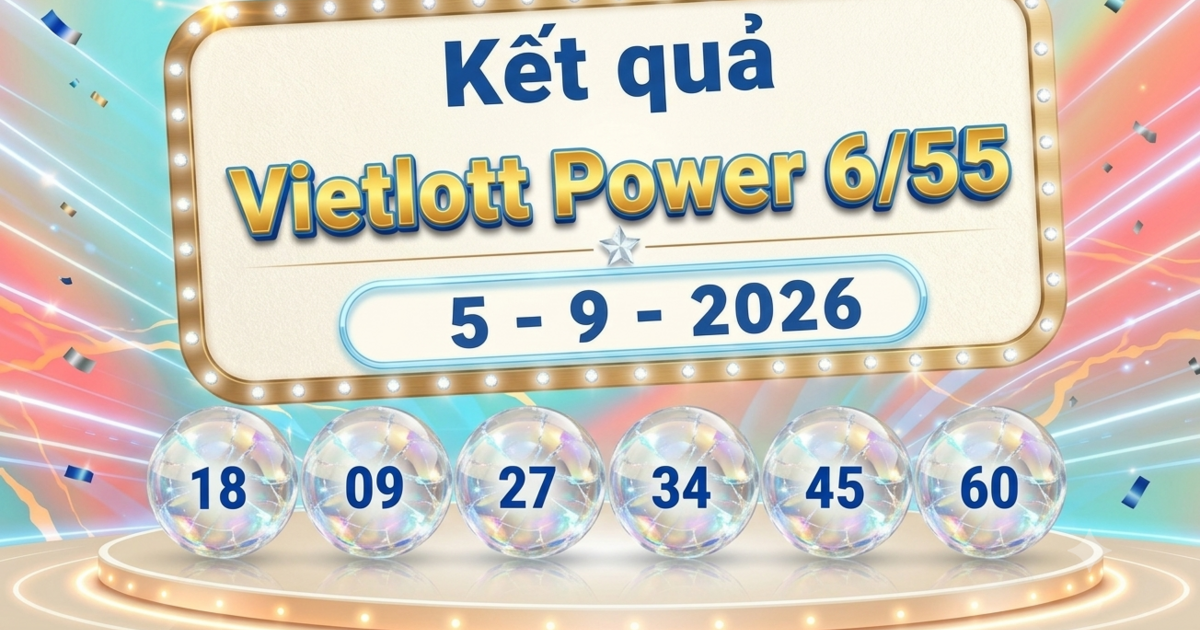 Vietlott 5/9 - Kết quả xổ số Vietlott Power 6/55 hôm nay 5/9/2026