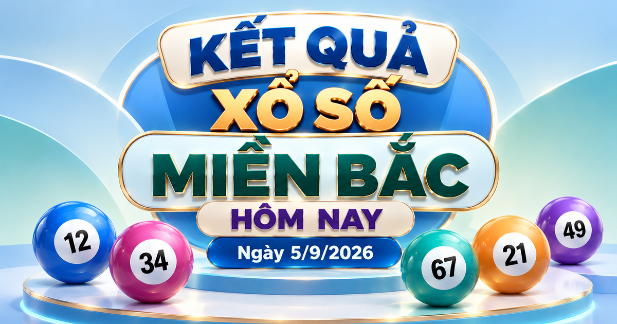 XSMB 5/9 - Kết quả xổ số miền Bắc hôm nay ngày 5/9/2026