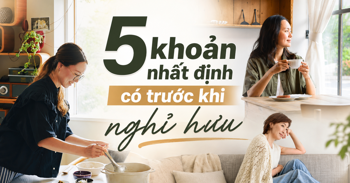 “Nếu được quay lại tuổi 45, tôi sẽ làm 5 việc này trước”: Chia sẻ của người phụ nữ đang chuẩn bị bước vào tuổi nghỉ hưu