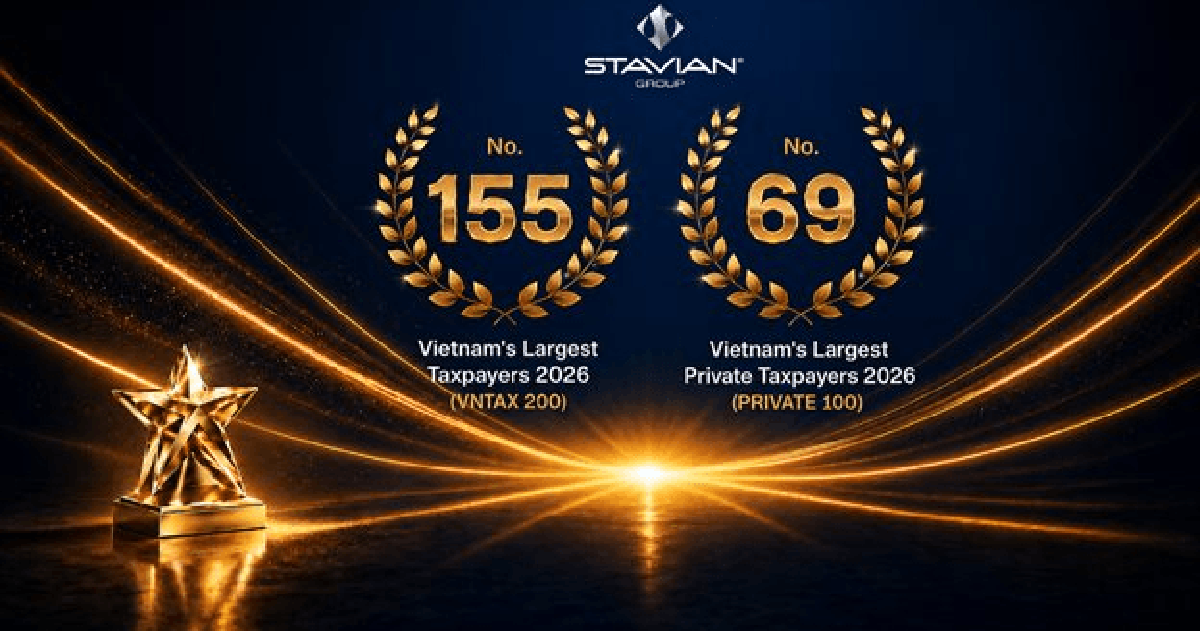 Tập đoàn Stavian được vinh danh Trong Top 155 VNTAX 200 Và Top 69 PRIVATE 100 năm 2026