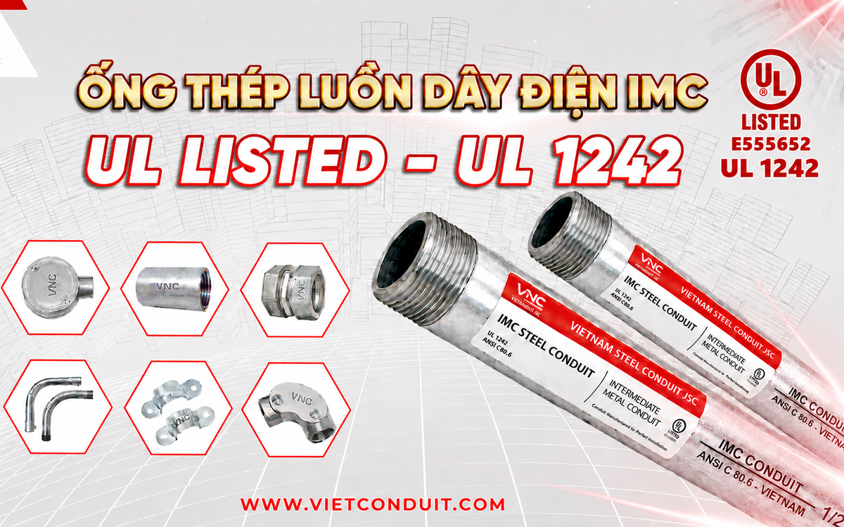 Minh bạch nguồn gốc và chất lượng: Tiêu chí chọn ống luồn dây điện IMC UL 1242 cho công trình