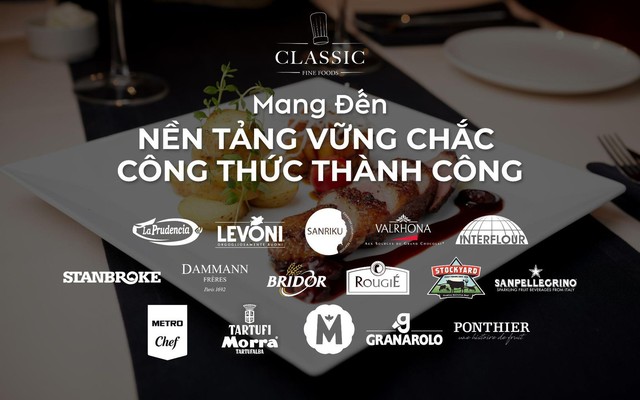 Classic Fine Foods mang đến nền tảng vững chắc, công thức thành công