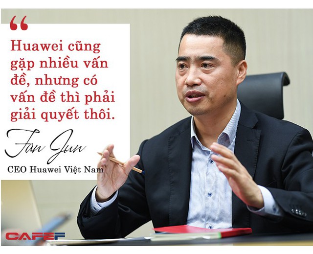 CEO Huawei Việt Nam: Dư luận tiêu cực về Huawei thì nhiều nhưng cáo buộc cần có chứng cứ - Ảnh 11.
