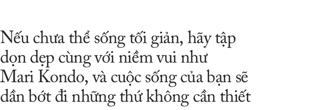 Thánh nữ dọn nhà Mari Kondo: Ngôi sao kiếm triệu đô chỉ nhờ đem đồ đi vứt - Ảnh 8.