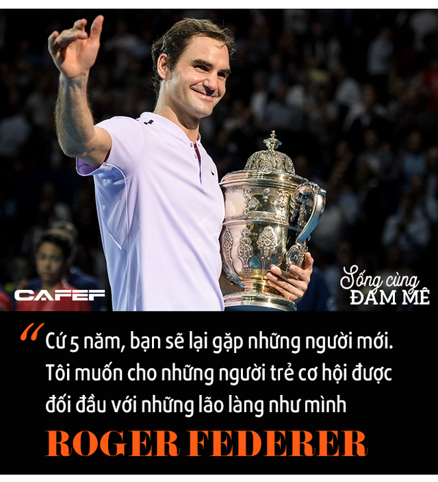 Chuyến tàu tốc hành không hồi kết của Roger Federer: Chiến thắng và trở thành huyền thoại, bất chấp sự hoài nghi, chấn thương và tuổi tác! - Ảnh 10.
