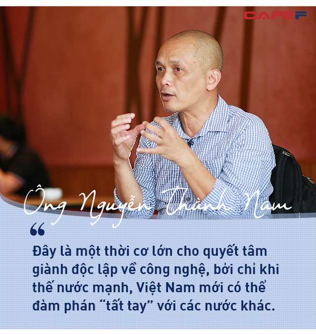 Ông Nguyễn Thành Nam: Việt Nam đang đứng trước thời cơ giành độc lập” về công nghệ! - Ảnh 2.