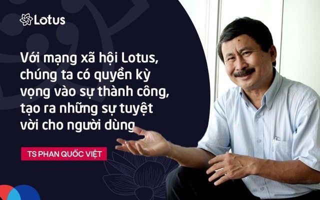 TS Phan Quốc Việt: Tôi mong Lotus sẽ là bông sen vàng ngát hương thơm, nâng cao văn hóa người Việt - Ảnh 1.