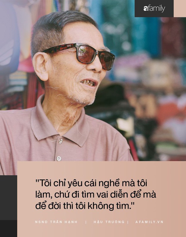Người đàn ông khắc khổ nhất màn ảnh Việt NSND Trần Hạnh trải lòng về người vợ hay ghen và sự thật câu chuyện mưu sinh vất vả mà người đời hay bàn tán - Ảnh 9.