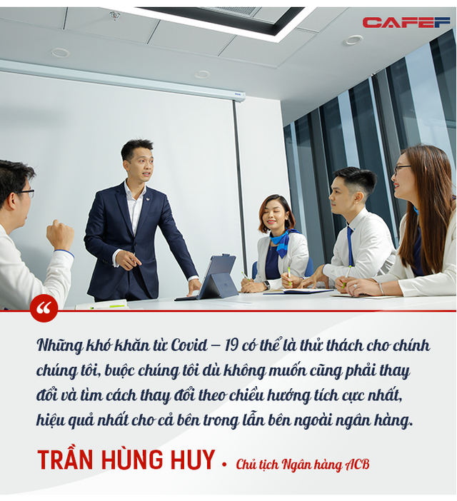Chủ tịch ngân hàng “nghìn like” Trần Hùng Huy: ACB đã thay đổi thực sự, cả nội lực là nhân sự cũng trở nên vững chắc hơn - Ảnh 3.