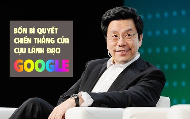 Cựu lãnh đạo Google, người từng khiến "ông lớn này" và Microsoft tranh chấp chỉ dạy 4 bí quyết chiến thắng trong sự nghiệp