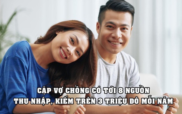 Cặp vợ chồng có 8 nguồn thu nhập, kiếm hàng triệu USD mỗi năm: Đừng bao giờ coi thường những việc làm thêm nhỏ nhặt