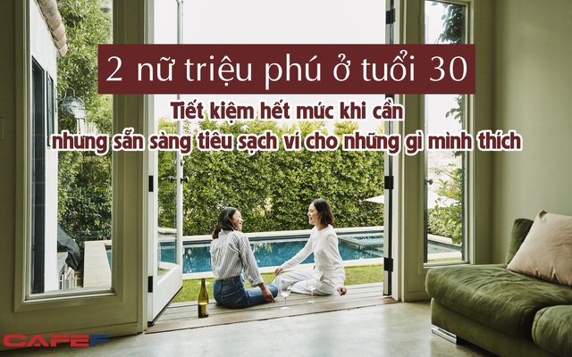 Đôi bạn thân "dắt tay nhau" trở thành triệu phú trước khi bước sang tuổi 30: Cùng chung những quy tắc tài chính quan trọng sau đây