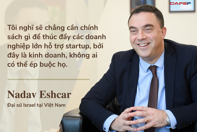 Đại sứ Israel giải mã việc VinFast rót vốn vào startup Israel, TH True Milk nhận công nghệ từ Israel và tác động đối với startup Việt - Ảnh 5.