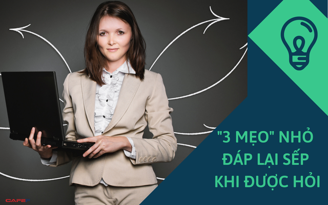 Trong cuộc họp lãnh đạo yêu cầu bạn đưa ra ý kiến, hãy đáp lại bằng “3 mẹo” nhỏ này: Sếp không những rất hài lòng mà còn được trọng dụng hơn