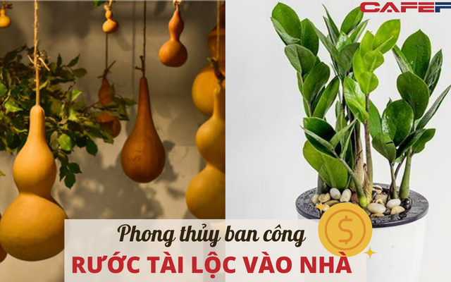 Làm đủ 5 nên - 6 tránh này cho ban công nhà bạn thì dù nghèo khó đến đâu cũng sớm phát tài, may mắn thăng hạng bất ngờ