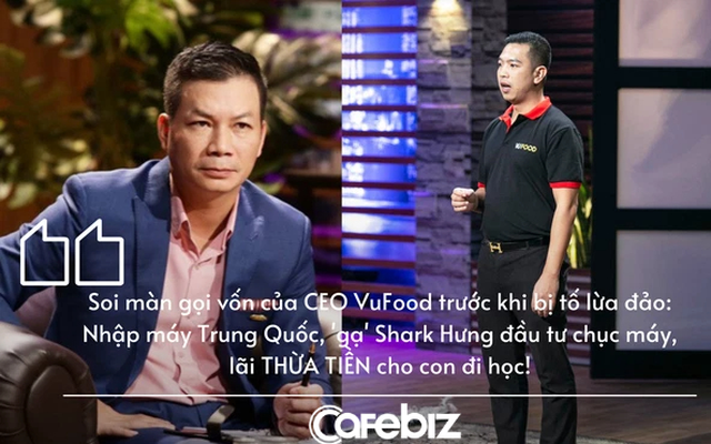 Soi lại màn gọi vốn của VuFood trên Shark Tank sau khi CEO bị tố lừa đảo: Du học sinh Trung Quốc ‘gạ’ Shark Hưng đầu tư chục máy cà phê, lãi thừa tiền cho con đi học!