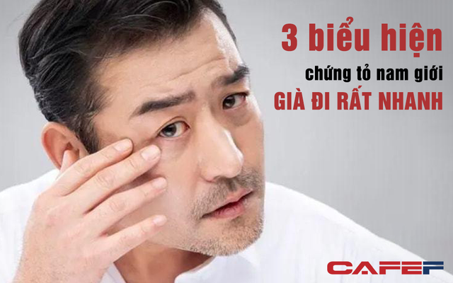 Sau tuổi 40, nam giới bắt đầu có tuổi, cơ thể xuất hiện 3 biểu hiện này thường GIÀ ĐI rất nhanh, giật mình nhận ra thì có thể đã muộn