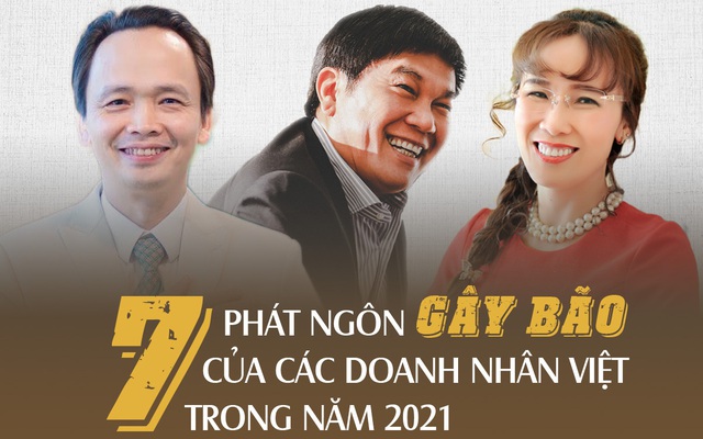 7 phát ngôn ''tóm gọn'' năm 2021 từ những doanh nhân hàng đầu Việt Nam: Gian nan thử người tài, khó khăn thử lòng kiên nhẫn