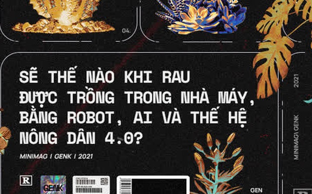 Sẽ thế nào khi rau được trồng trong nhà máy, bằng robot, AI và thế hệ nông dân 4.0? Sẽ thế nào khi rau được trồng trong nhà máy, bằng robot, AI và thế hệ nông dân 4.0?