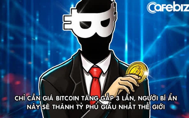 Sở hữu hơn 1 triệu Bitcoin, ‘người bí ẩn’ Satoshi Nakamoto sẽ trở thành tỷ phú giàu nhất hành tinh?