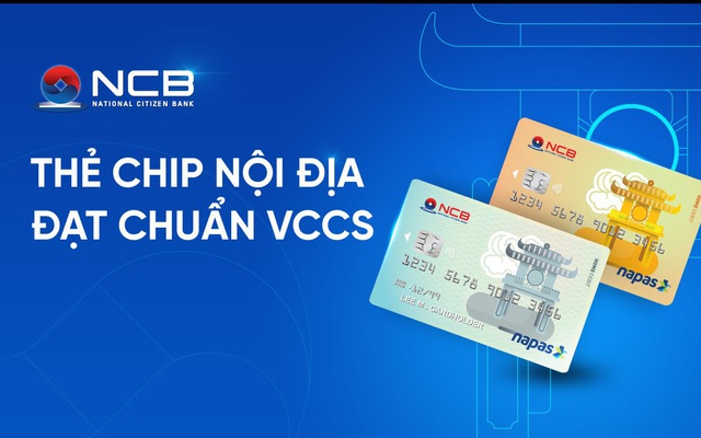 Thẻ chip ghi nợ nội địa của NCB đạt chuẩn VCCS