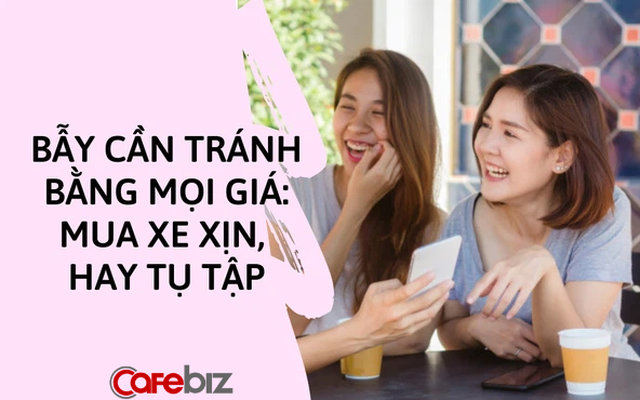 Bẫy tài chính ‘chí mạng’ người trẻ vô tình hoặc tự nguyện rơi vào: Mua xe xịn, chăm đi chơi, không để ra được đồng nào