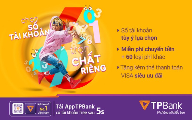 “Chọn số tài khoản – Trọn chất riêng” với mọi khách hàng ngay trên app TPBank