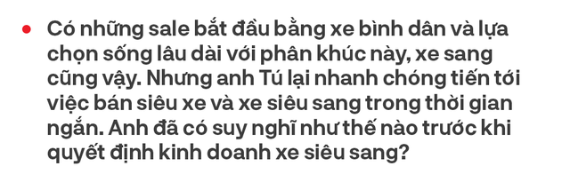 Từ bán Swift lãi 2 triệu tới Phantom, doanh nhân 8x Hà Nội hé lộ cách bán xe khủng cho nhà giàu Việt và góc khuất bán siêu xe tại Việt Nam - Ảnh 4.