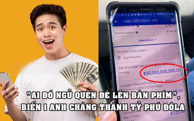 Anh chàng bất ngờ thành tỷ phú, có 50 tỷ USD trong tài khoản nhờ ‘ai đó ngủ quên đè vào bàn phím’