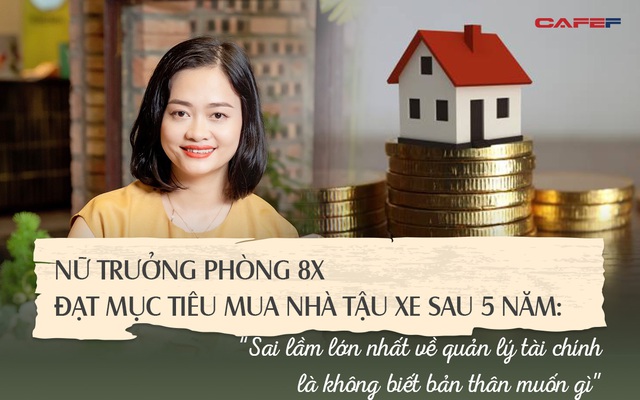 Đạt mục tiêu mua nhà - tậu xe sau 5 năm nhưng vẫn cảm thấy "chưa thực sự hạnh phúc", nữ trưởng phòng 8x chỉ ra: "Sai lầm lớn nhất về quản lý tài chính là không biết bản thân muốn gì"